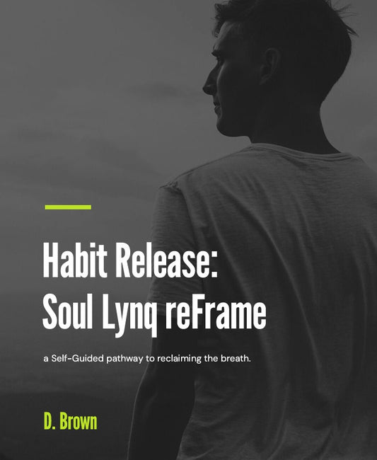 Habit Release: a Soul Lynq reFrame